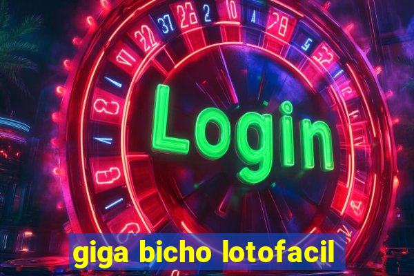 giga bicho lotofacil